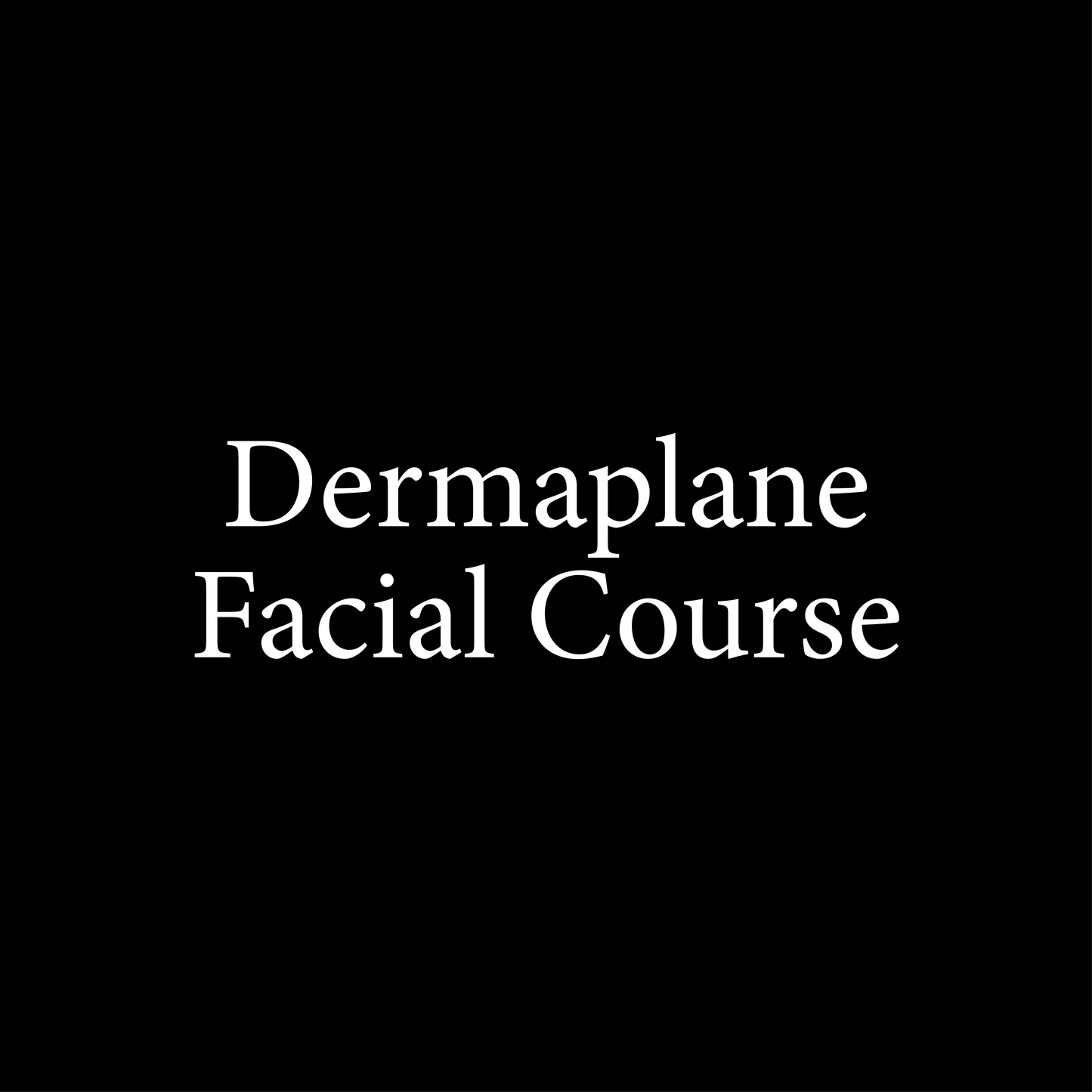 Dermaplane Facial Course