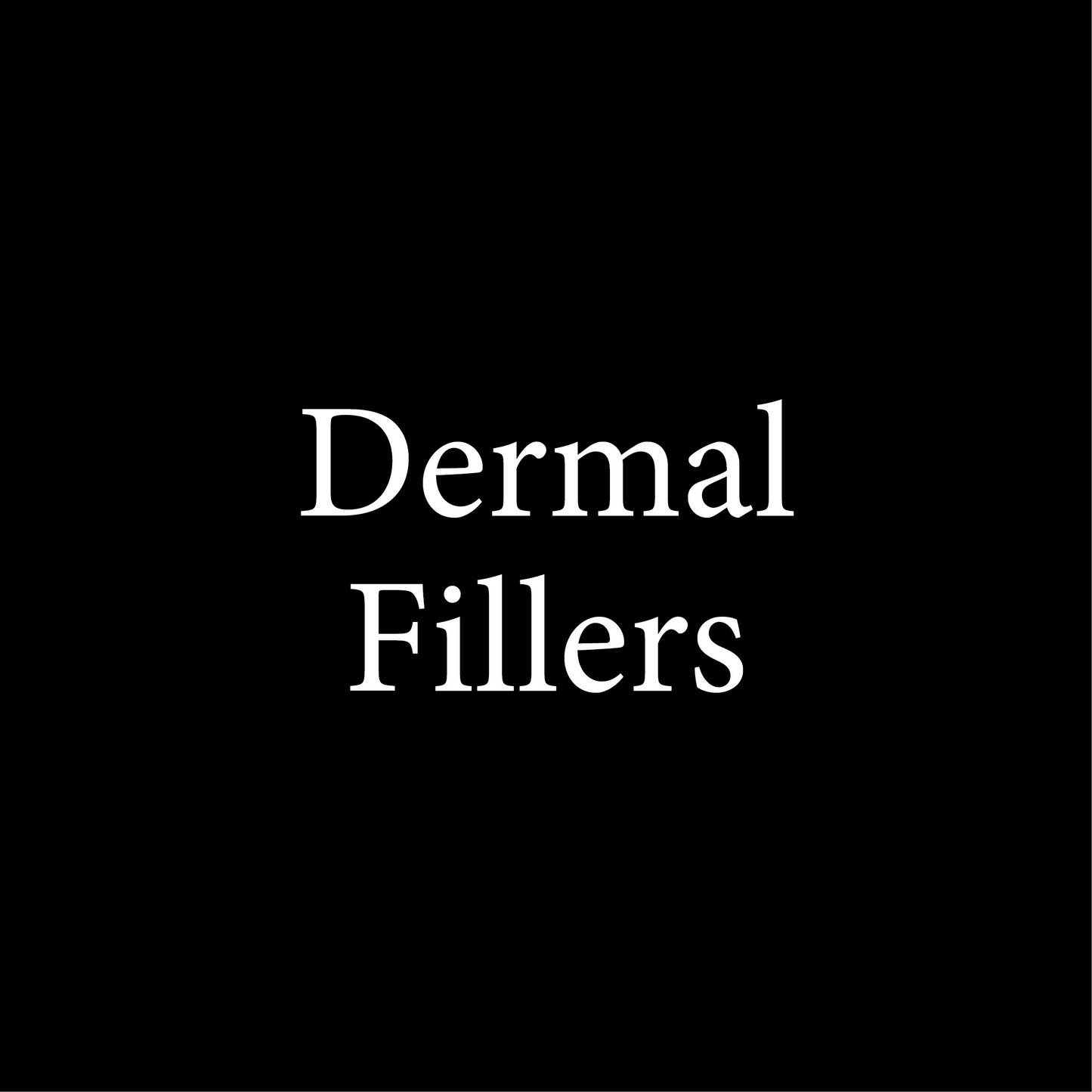 Dermal fillers